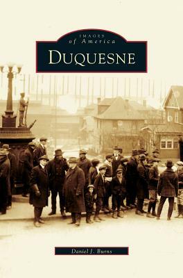Duquesne by Daniel J. Burns