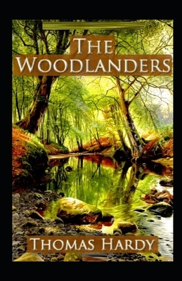 The Woodlanders Illustrated by Thomas Hardy