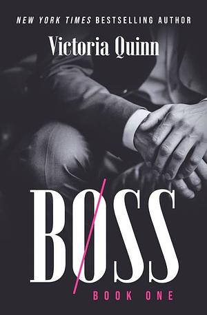 Boss book one  by Victoria Quinn