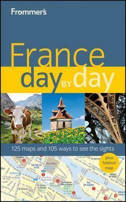 Frommer's France Day by Day by Anna Brooke