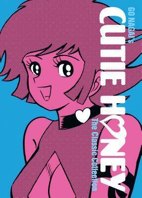 Cutie Honey: The Classic Collection by Go Nagai