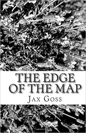 The Edge of the Map by Jax Goss