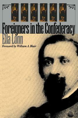 Foreigners in the Confederacy by Ella Lonn