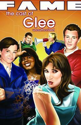 The Cast of Glee: Unauthorized by Bradi, C.W. Cooke