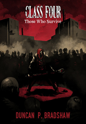 Those Who Survive (Class Four #1) by Duncan P. Bradshaw