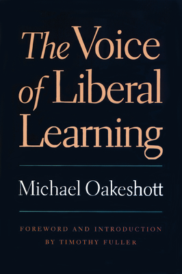 The Voice of Liberal Learning by Michael Oakeshott