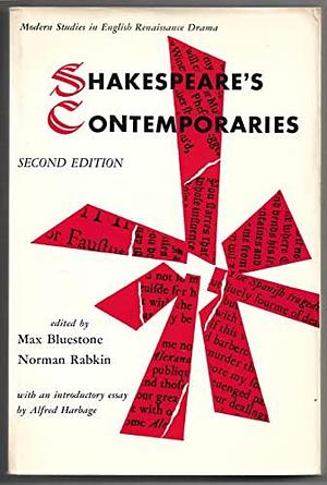 Shakespeare's Contemporaries: Modern Studies in English Renaissance Drama by Norman Rabkin, Max Bluestone