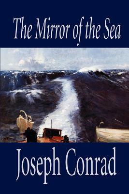 The Mirror of the Sea by Joseph Conrad, Fiction by Joseph Conrad