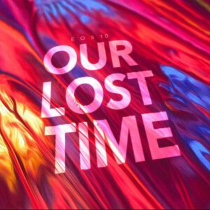 EOS 10: Our Lost Time: Everywhere Anytime - 503 by Justin McLachlan