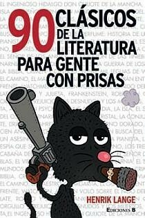 90 clásicos de la literatura para gente con prisas by Henrik Lange