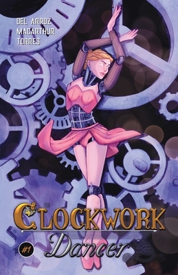 Clockwork Dancer Issue #1 by Jon Del Arroz