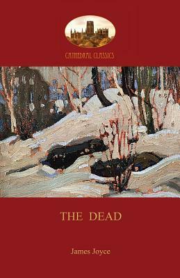 The Dead: James Joyce's most famous short story (Aziloth Books) by James Joyce