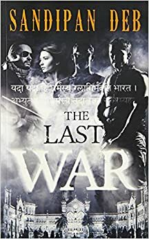 The Last War by Sandipan Deb