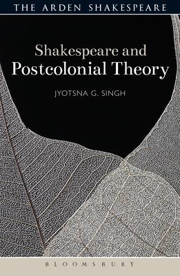 Shakespeare and Postcolonial Theory by Jyotsna G. Singh