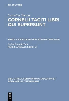Annales Libri I-VI by Cornelius Tacitus, P. Cornelius Tacitus