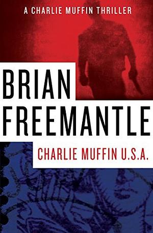 Charlie Muffin U. S. A by Brian Freemantle