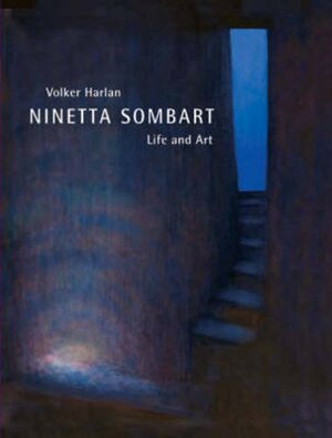 Ninetta Sombart: Life And Art by Volker Harlan