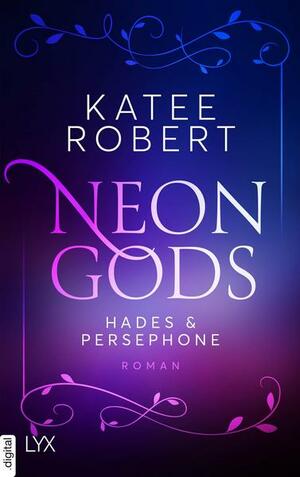 Neon Gods - Hades & Persephone by Katee Robert