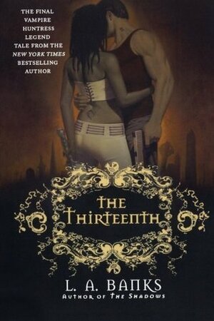 The Thirteenth by L.A. Banks