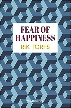 Fear of Happiness by Rik Torfs