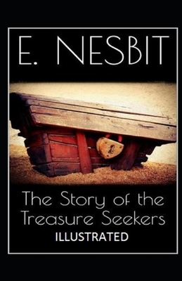 The Story of the Treasure Seekers Illustrated by E. Nesbit