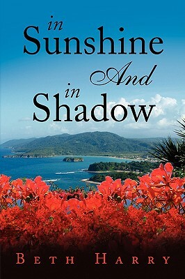 In Sunshine and in Shadow by Beth Harry