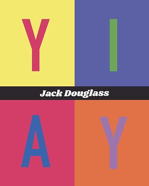 The YIAY Book by Jack Douglass