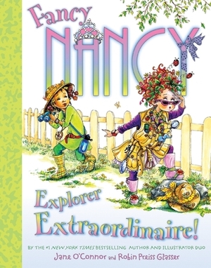 Fancy Nancy: Explorer Extraordinaire! by Jane O'Connor, Robin Preiss Glasser