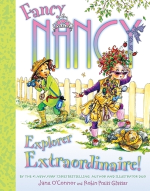 Fancy Nancy: Explorer Extraordinaire! by Jane O'Connor, Robin Preiss Glasser