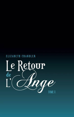 Le retour de l'ange by Elizabeth Chandler