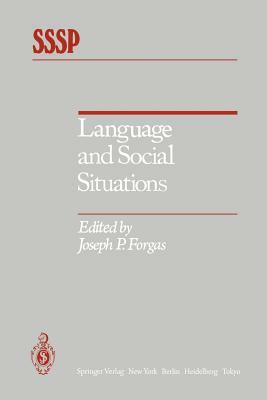 Language and Social Situations by Joseph P. Forgas