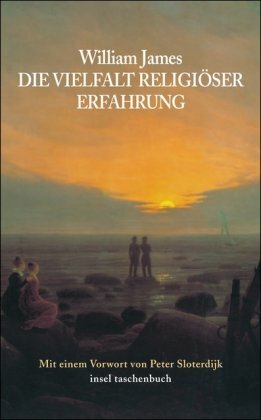 Die Vielfalt religiöser Erfahrung. Eine Studie über die menschliche Natur by William James