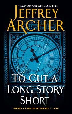 To Cut a Long Story Short by Jeffrey Archer