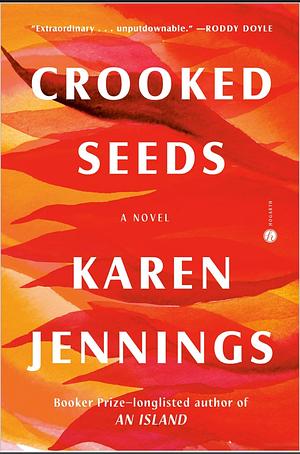 Crooked Seeds: A Novel by Karen Jennings