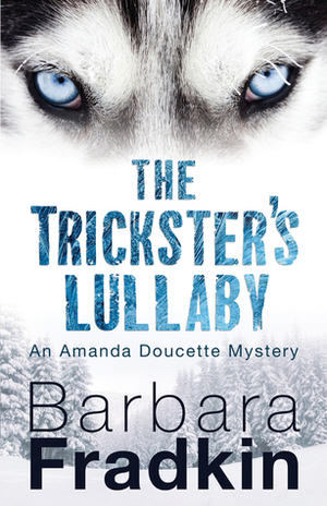 The Trickster's Lullaby by Barbara Fradkin