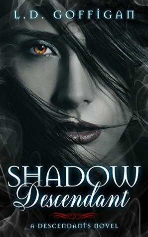 Shadow Descendant by L.D. Goffigan, L.D. Hall