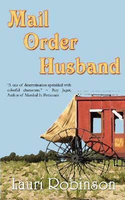 Mail Order Husband by Lauri Robinson