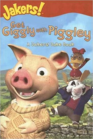 Get Giggly with Piggley: A Jakers! Joke Book by Lara Bergen