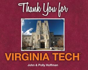 Thank You for Virigina Tech by Polly Hoffman, John Hoffman