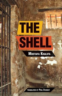 The Shell: Memoirs of a Hidden Observer by Mustafa Khalifa