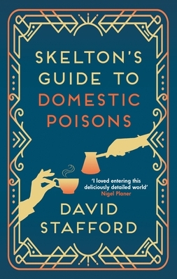 Skelton's Guide to Domestic Poisons by David Stafford