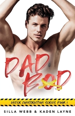 Dad Bod by Kaden Layne, Silla Webb