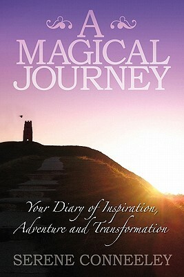 A Magical Journey: Your Diary of Inspiration, Adventure and Transformation by Serene Conneeley