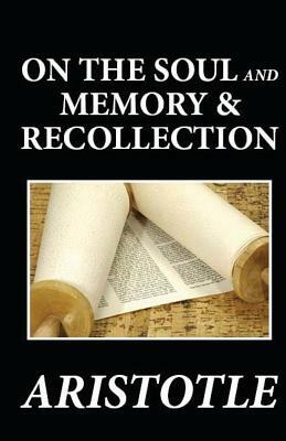 On the Soul and Memory & Recollection by Aristotle