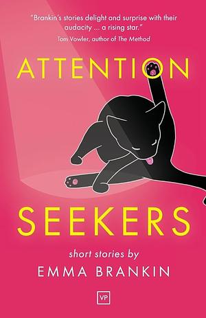 Attention Seekers by Emma Brankin