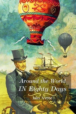 Around the World in Eighty Days: Illustrator by Alphonse-Marie-Adolphe de Neuville and Léon Benett by Jules Verne