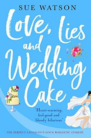Love, Lies and Wedding Cake by Sue Watson