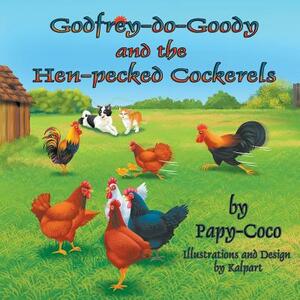 Godfrey-Do-Goody and the Hen-Pecked Cockerels by Papy-Coco