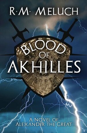 Blood of Akhilles by R.M. Meluch