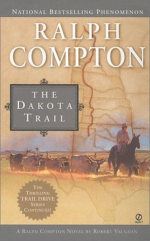 The Dakota Trail by Ralph Compton, Robert Vaughan